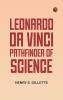 Leonardo da Vinci Pathfinder of Science