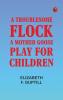 A Troublesome Flock: A Mother Goose Play for Children