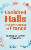 Vanished Halls and Cathedrals of France