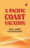 A Pacific Coast Vacation