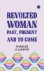 Revolted Woman: Past present and to come