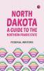 North Dakota: A Guide to the Northern Prairie State