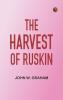 The Harvest of Ruskin