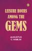 Leisure hours among the gems