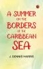 A summer on the borders of the Caribbean sea