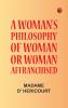 A Woman's Philosophy of Woman; or Woman affranchised
