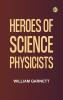 Heroes of Science: Physicists