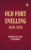 Old Fort Snelling 1819-1858