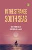 In the Strange South Seas