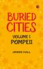 Buried Cities Volume 1: Pompeii
