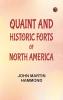 Quaint and Historic Forts of North America