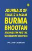 Journals of Travels in Assam Burma Bhootan Afghanistan and the Neighbouring Countries