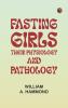 Fasting Girls: Their Physiology and Pathology