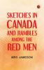 Sketches in Canada and rambles among the red men
