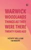 Warwick Woodlands: Things as they Were There Twenty Years Ago