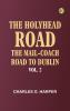 The Holyhead Road: The Mail-coach Road to Dublin. Vol. 2