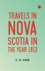 Travels in Nova Scotia in the Year 1913