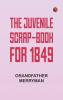 The Juvenile Scrap-book for 1849