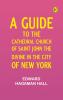 A guide to the Cathedral Church of Saint John the Divine in the city of New York