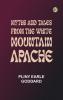 Myths and Tales from the White Mountain Apache