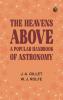 The Heavens Above: A Popular Handbook of Astronomy