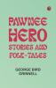 Pawnee Hero Stories and Folk-Tales