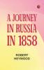 A Journey in Russia in 1858