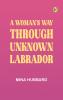 A Woman's Way Through Unknown Labrador
