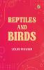Reptiles and Birds