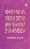 Armenia and Her People; or The Story of Armenia by an Armenian