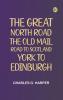 The Great North Road the Old Mail Road to Scotland: York to Edinburgh