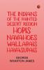 The Indians of the Painted Desert Region: Hopis Navahoes Wallapais Havasupais