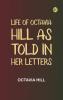 Life of Octavia Hill as Told in Her Letters