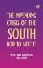 The Impending Crisis of the South: How to Meet It