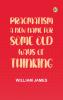 Pragmatism: A New Name for Some Old Ways of Thinking