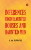 Inferences from Haunted Houses and Haunted Men