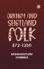 Orkney and Shetland Folk 872-1350