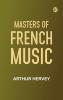 Masters of French Music