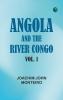 Angola and the River Congo vol. 1