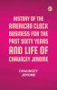 History of the American Clock Business for the Past Sixty Years and Life of Chauncey Jerome