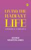 Living the Radiant Life: A Personal Narrative