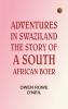 Adventures in Swaziland: The Story of a South African Boer