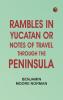 Rambles in Yucatan; or Notes of Travel Through the Peninsula
