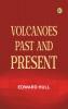 Volcanoes: Past and Present