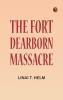 The Fort Dearborn Massacre