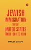 Jewish Immigration to the United States from 1881 to 1910
