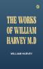 The Works of William Harvey M.D