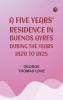 A Five Years' Residence in Buenos Ayres During the years 1820 to 1825