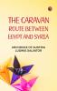 The Caravan Route between Egypt and Syria