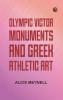 Olympic Victor Monuments and Greek Athletic Art